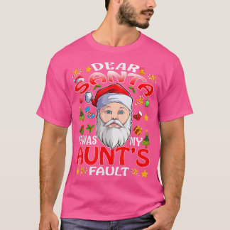 Dear Santa It Was My Aunts Fault Christmas T-Shirt