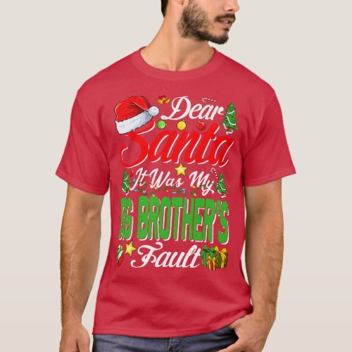 Dear Santa It Was My Big Brothers Fault Christmas  T_Shirt