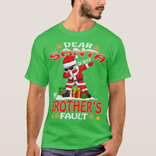 Dear Santa It Was My Brothers Fault Christmas Funn T_Shirt