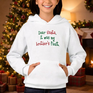Dear Santa It Was My Brother's Fault Christmas Hoodie