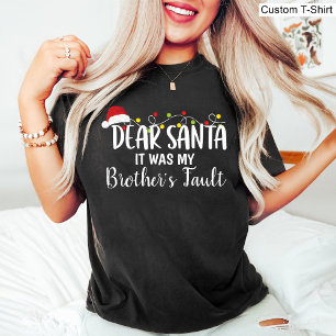 Dear Santa It Was My Brother's Fault Funny xmas T-Shirt