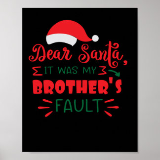 Dear Santa it was my brother's fault Poster