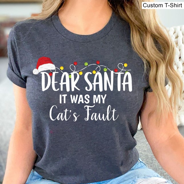 Dear Santa It Was My Cat's Fault Funny Christmas T-Shirt (Dear Santa It Was My Cat's Fault Funny Christmas T-Shirt)