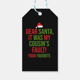 Dear Santa It Was My Cousin's Fault Funny Christma Gift Tags