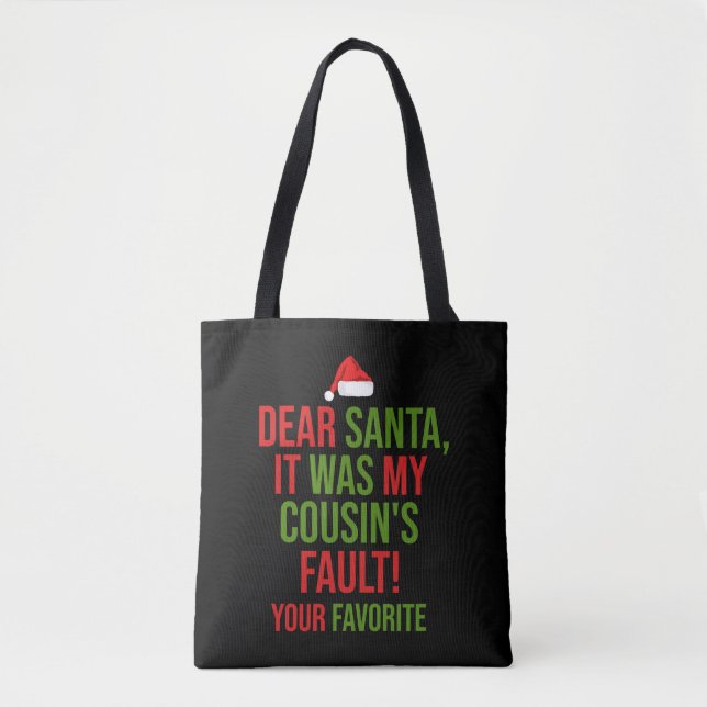 Dear Santa It Was My Cousin's Fault Funny Christma Tote Bag (Front)