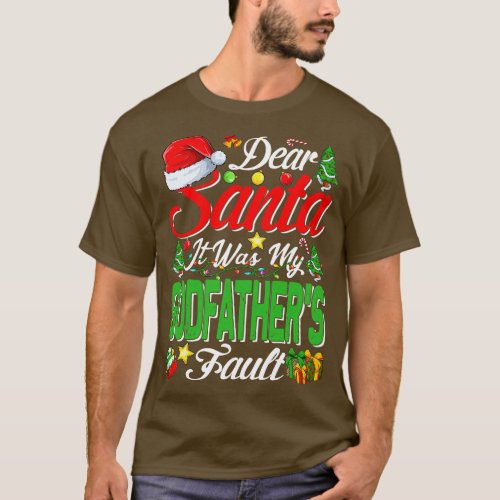 Dear Santa It Was My Godfathers Fault Christmas Fu T_Shirt