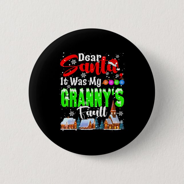 Dear Santa It Was My Granny's Fault Santa Naughty  Button (Front)