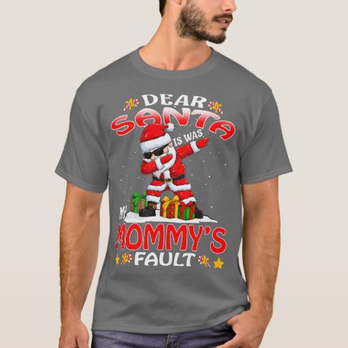 Dear Santa It Was My Mommys Fault Christmas Funny  T_Shirt