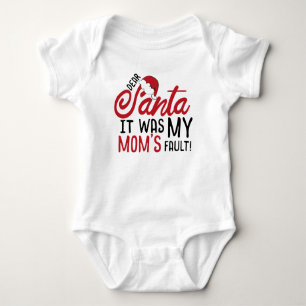 Dear Santa, It Was my Mom's Fault Baby Bodysuit