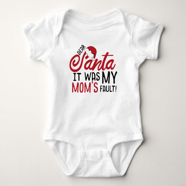 Dear Santa, It Was my Mom's Fault Baby Bodysuit (Front)