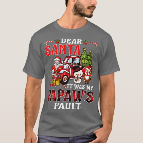 Dear Santa It Was My Papaw Fault Christmas Funny C T_Shirt