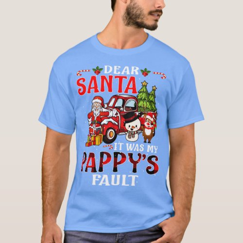 Dear Santa It Was My Pappy Fault Christmas Funny C T_Shirt