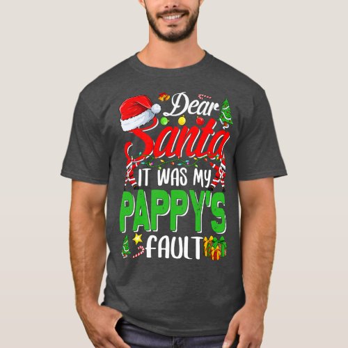 Dear Santa It Was My Pappys Fault Christmas Funny  T_Shirt
