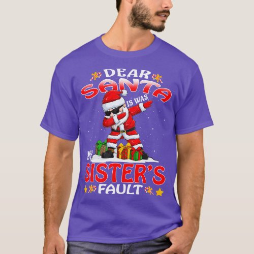 Dear Santa It Was My Sisters Fault Christmas Funny T_Shirt
