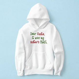 Dear Santa It Was My Sister's Fault Christmas Hoodie