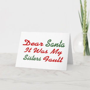 Dear Santa It Was My Sisters Fault Holiday Card