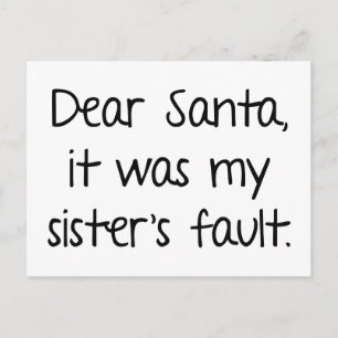 Dear Santa, It Was My Sister's Fault Holiday Postcard
