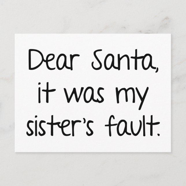 Dear Santa, It Was My Sister's Fault Holiday Postcard (Front)