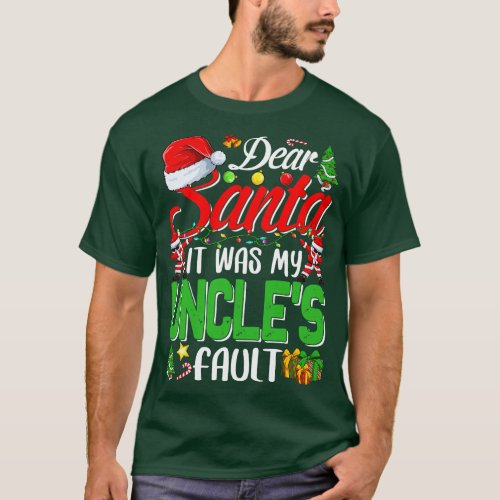 Dear Santa It Was My Uncles Fault Christmas Funny  T_Shirt
