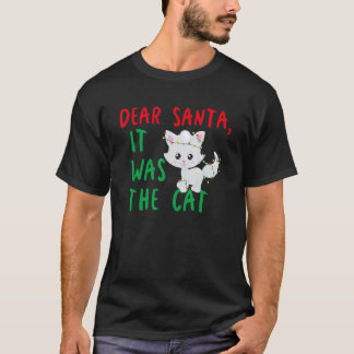Dear Santa It Was the Cat Funny Christmas Holiday T-Shirt