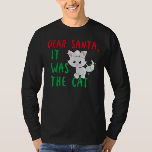 Dear Santa It Was the Cat Funny Christmas Holiday  T_Shirt