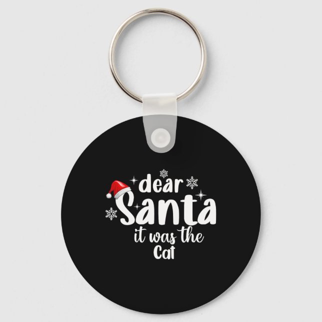 Dear Santa It Was The Cat Funny Christmas  Keychain (Front)