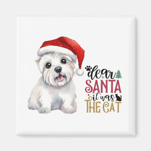 Dear Santa it was the cat - Westie design Magnet