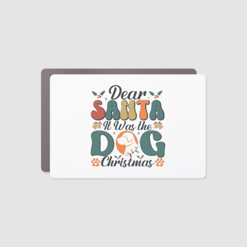 Dear Santa It Was the Dog Christmas_01 Car Magnet