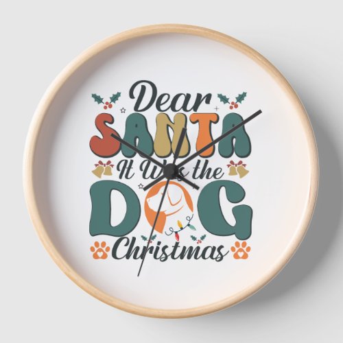 Dear Santa It Was the Dog Christmas_01 Clock