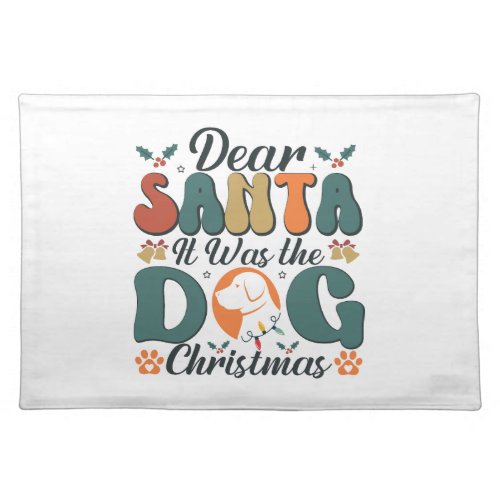 Dear Santa It Was the Dog Christmas_01 Cloth Placemat