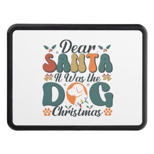 Dear Santa It Was the Dog Christmas-01 Hitch Cover
