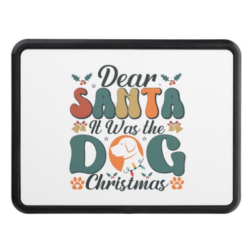 Dear Santa It Was the Dog Christmas_01 Hitch Cover