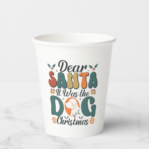 Dear Santa It Was the Dog Christmas_01 Paper Cups