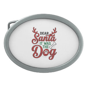 Dear Santa It Was The Dog Christmas Shirt Design_1 Belt Buckle