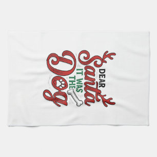 Dear Santa It Was The Dog Christmas Shirt Design_1 Kitchen Towel