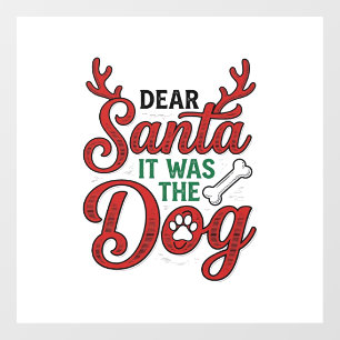 Dear Santa It Was The Dog Christmas Shirt Design_1 Window Cling