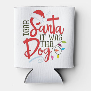 Dear Santa It Was The Dog Funny Can Cooler