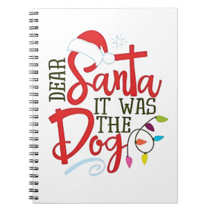 Dear Santa It Was The Dog Funny Notebook