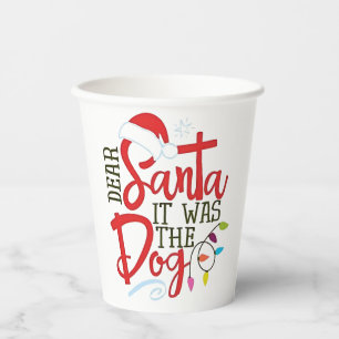 Dear Santa It Was The Dog Funny Paper Cups