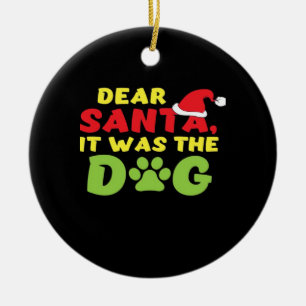 Dear Santa it was the dog paw Classic T-Shirt Ceramic Ornament