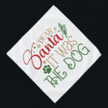 Dear Santa It Was The Dog - Pet Bandana<br><div class="desc">Dear Santa It Was The Dog Design. Option to choose the print in the color of your choice. You can also easily transfer the design to any product of your choice.</div>