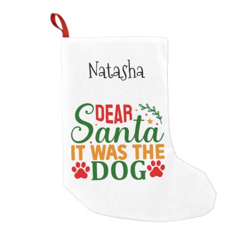 Dear Santa It Was The Dog with Paw Prints Small Christmas Stocking