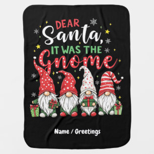 Dear Santa, It Was the Gnome Fun Christmas Trends Baby Blanket