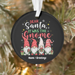 Dear Santa, It Was the Gnome Fun Christmas Trends Ornament