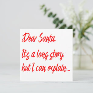 Dear Santa, It's a long story... Card