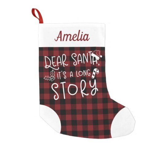 Dear Santa Its A Long Story Cute Funny Small Christmas Stocking