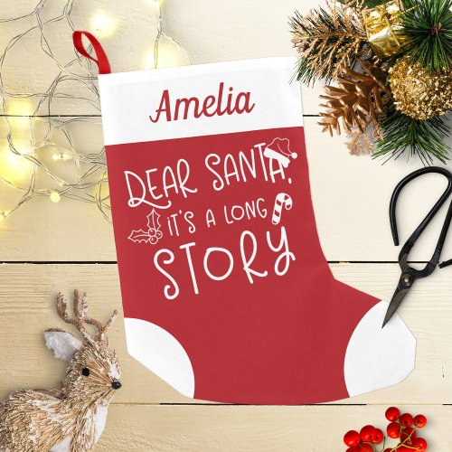 Dear Santa Its A Long Story Cute Funny Small Christmas Stocking