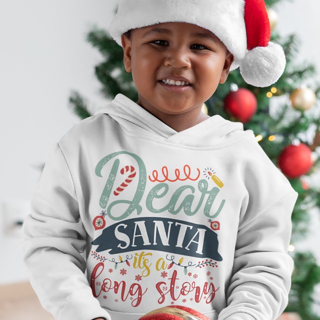 Dear Santa It's A Long Story Funny Christmas Cute Hoodie (Creator Uploaded)