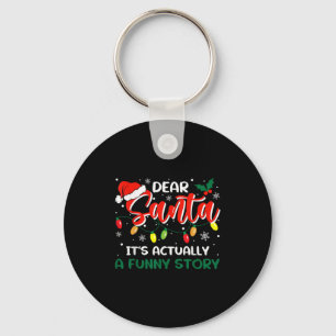 Dear Santa It's Actually A Funny Story Christmas Keychain