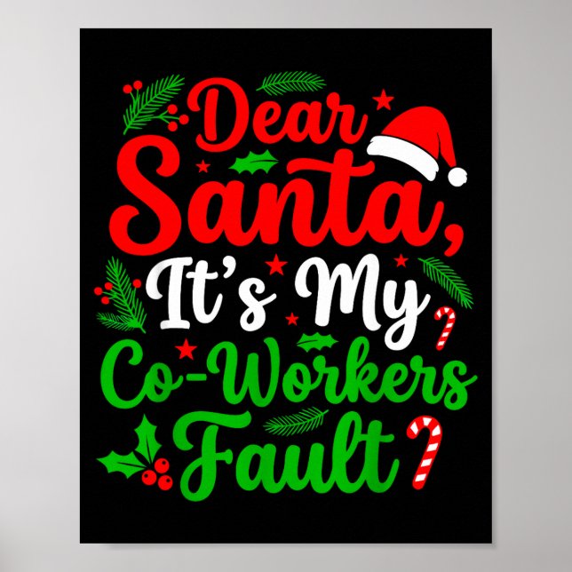 Dear Santa It's My Co-workers Fault Funny Christma Poster (Front)